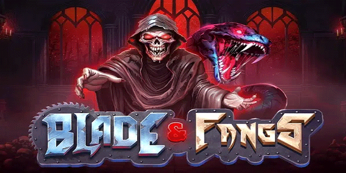 Slot Blade dan Fangs Pilihan Dengan Hadiah Menggiurkan