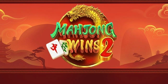 Tips Ampuh Meraih Kemenangan Besar Slot Mahjong Wins 2
