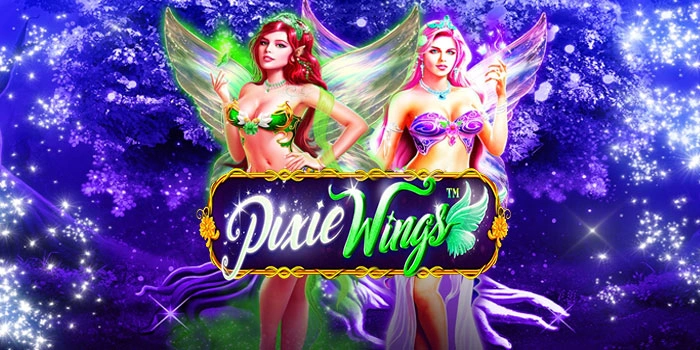 Tips Bermain Lebih Terarah dan Menang Besar di Slot Pixie Wings