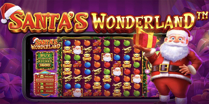 Cara Mendapatkan Scatter Slot Santa's Wonderland Dengan Mudah