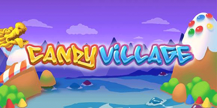 Langkah Mudah Dapatkan Jackpot Besar Slot Candy Village