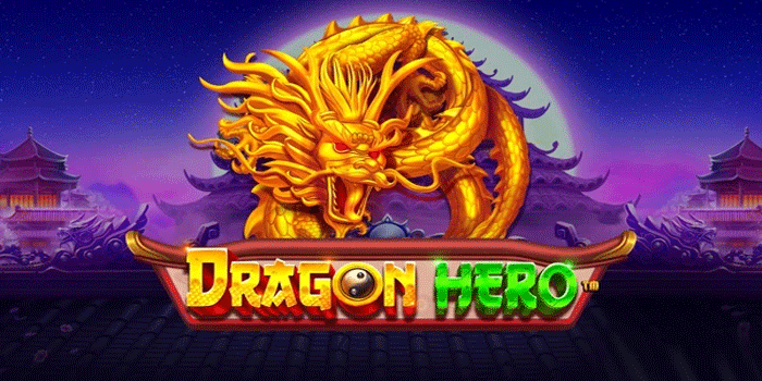 Tips Menang Besar Main Slot Dragon Hero Pasti Bikin Cuan