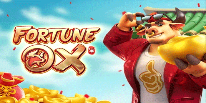 Strategi Ampuh Menang Besar Slot Fortune Ox Tanpa Kendala